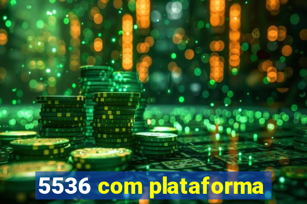 5536 com plataforma